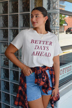 Load image into Gallery viewer, Better Days Graphic
